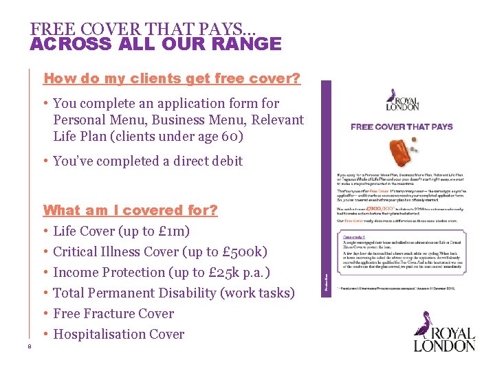 FREE COVER THAT PAYS… ACROSS ALL OUR RANGE How do my clients get free