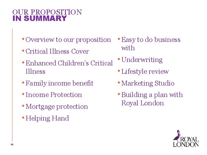 OUR PROPOSITION IN SUMMARY • Overview to our proposition • Easy to do business