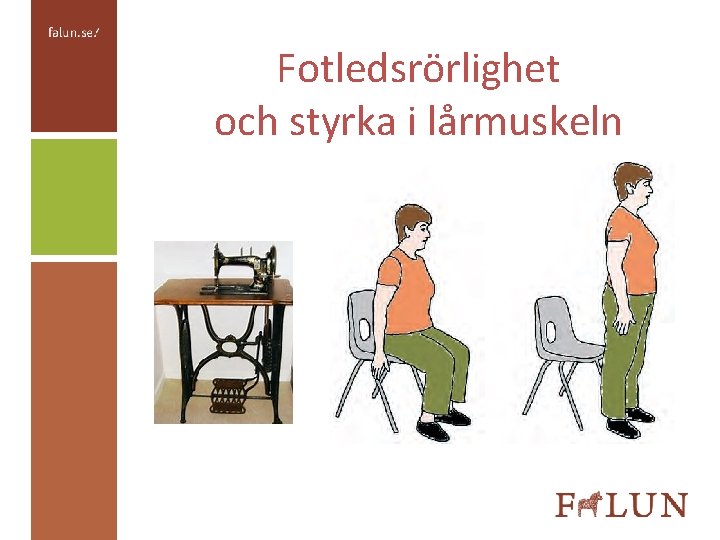 Fotledsrörlighet och styrka i lårmuskeln 