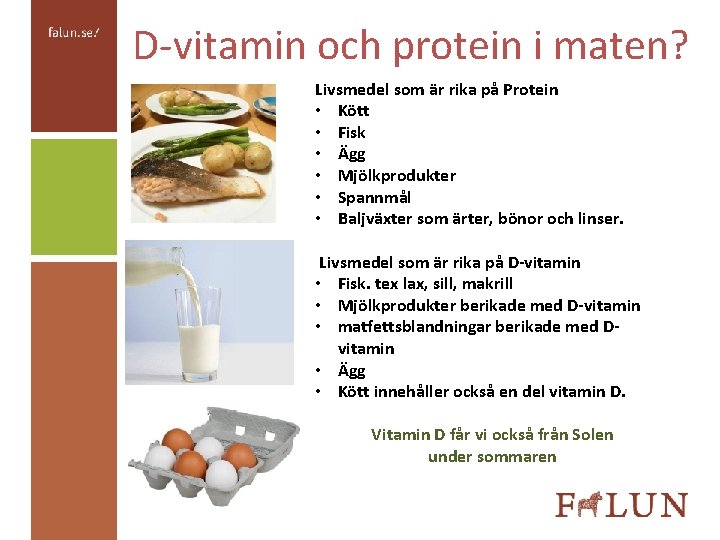 D-vitamin och protein i maten? Livsmedel som är rika på Protein • Kött •