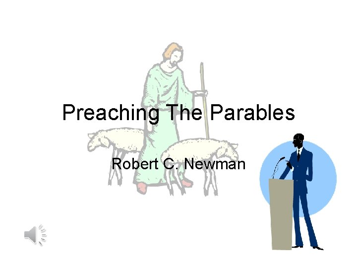 Preaching The Parables Robert C. Newman 