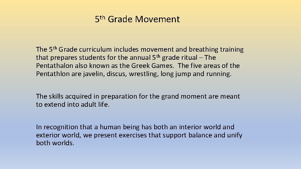 5 th Grade Movement The 5 th Grade curriculum includes movement and breathing training