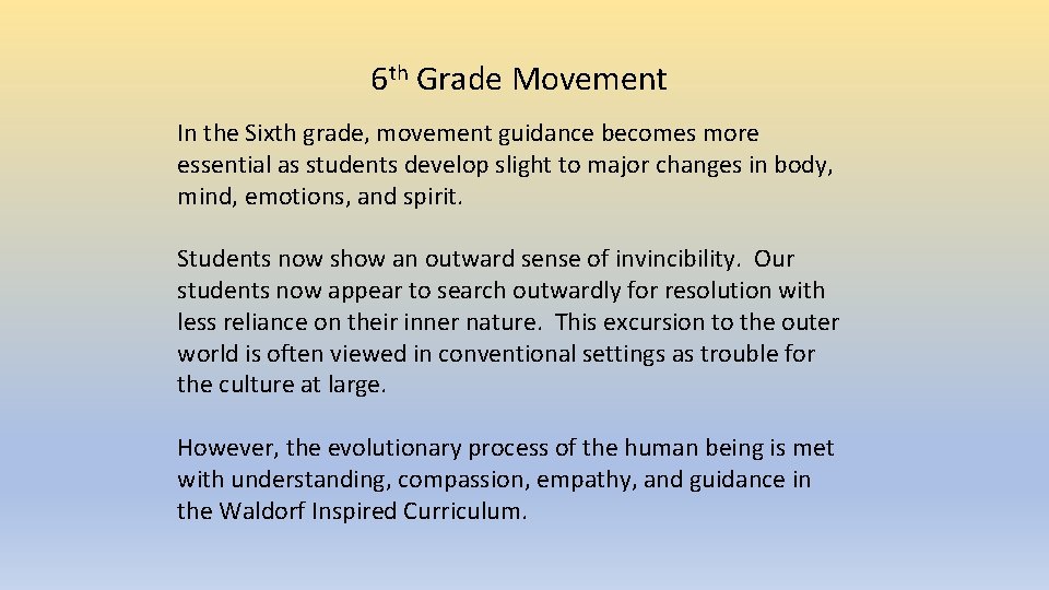 6 th Grade Movement In the Sixth grade, movement guidance becomes more essential as