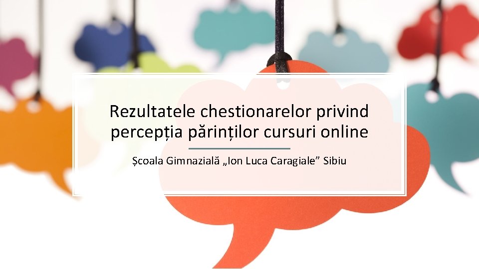 Rezultatele chestionarelor privind percepția părinților cursuri online Școala Gimnazială „Ion Luca Caragiale” Sibiu 