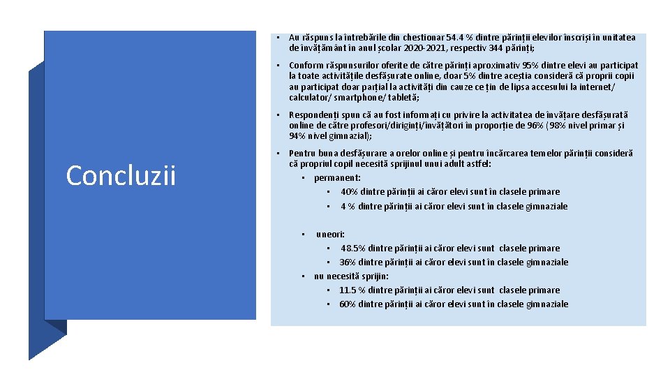  • Au răspuns la întrebările din chestionar 54. 4 % dintre părinții elevilor