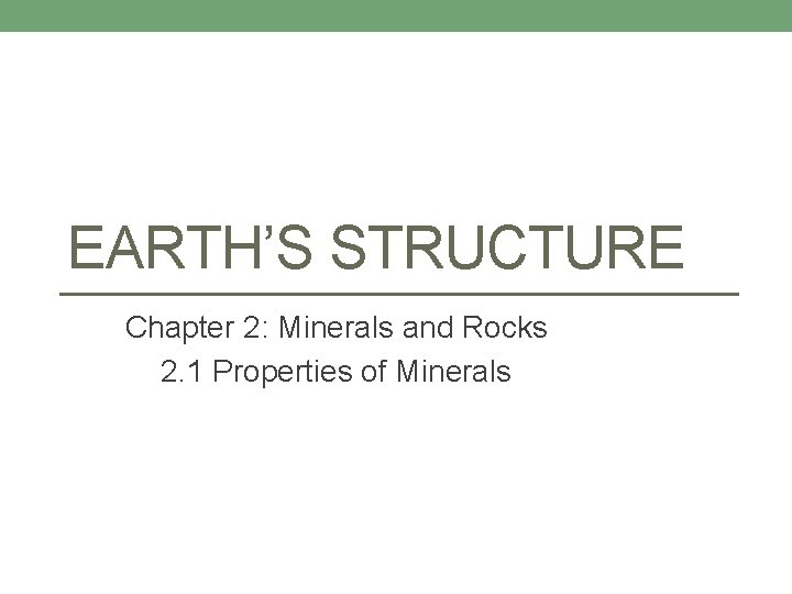 EARTHS STRUCTURE Chapter 2 Minerals and Rocks 2