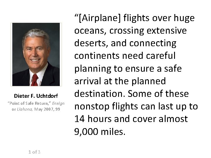 Dieter F. Uchtdorf “Point of Safe Return, ” Ensign or Liahona, May 2007, 99
