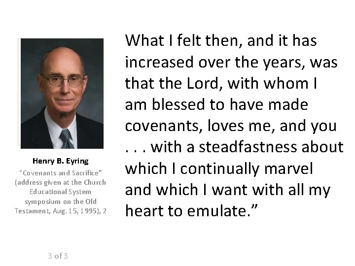 Henry B. Eyring “Covenants and Sacrifice” (address given at the Church Educational System symposium