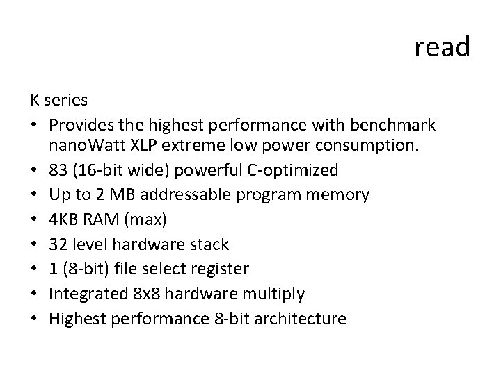 read K series • Provides the highest performance with benchmark nano. Watt XLP extreme