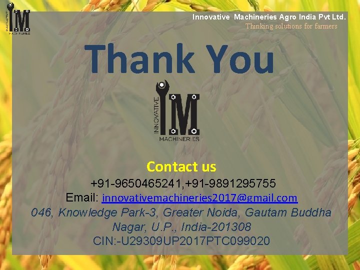 Innovative Machineries Agro India Pvt Ltd. Thinking solutions for farmers Thank You Contact us