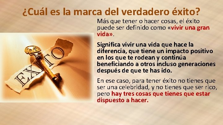 ¿Cuál es la marca del verdadero éxito? Más que tener o hacer cosas, el