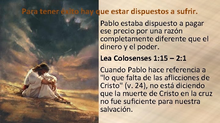 Para tener éxito hay que estar dispuestos a sufrir. Pablo estaba dispuesto a pagar
