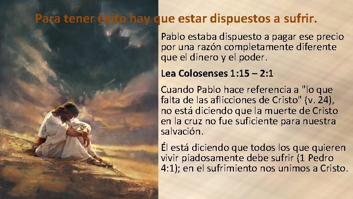 Para tener éxito hay que estar dispuestos a sufrir. Pablo estaba dispuesto a pagar