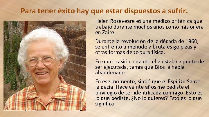 Para tener éxito hay que estar dispuestos a sufrir. Helen Roseveare es una médico