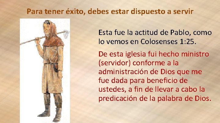 Para tener éxito, debes estar dispuesto a servir Esta fue la actitud de Pablo,