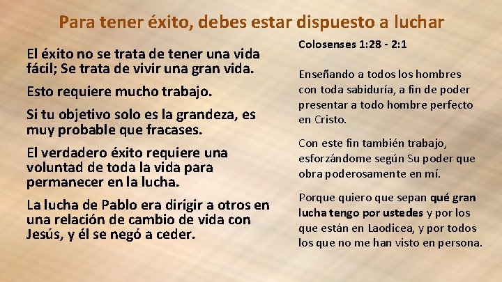 Para tener éxito, debes estar dispuesto a luchar El éxito no se trata de