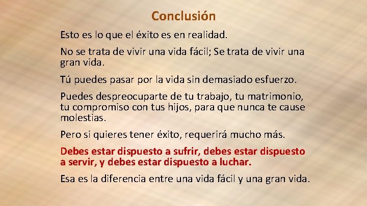 Conclusión Esto es lo que el éxito es en realidad. No se trata de