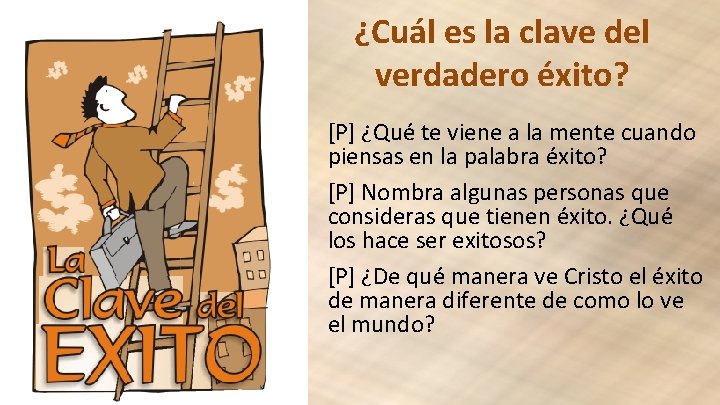 ¿Cuál es la clave del verdadero éxito? [P] ¿Qué te viene a la mente