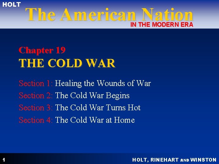 HOLT The American Nation IN THE MODERN ERA Chapter 19 THE COLD WAR Section