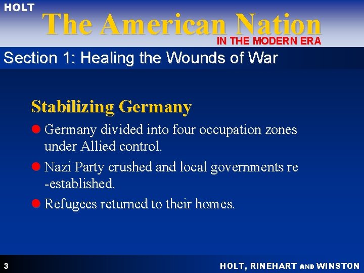 HOLT The American Nation IN THE MODERN ERA Section 1: Healing the Wounds of
