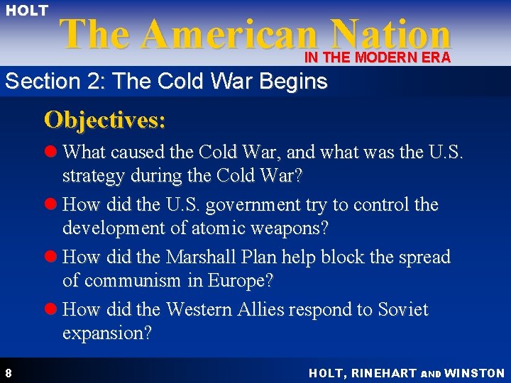 HOLT The American Nation IN THE MODERN ERA Section 2: The Cold War Begins