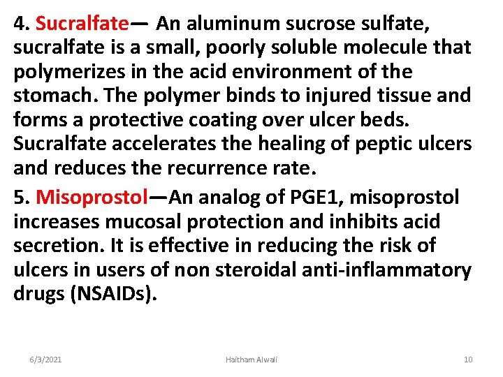 4. Sucralfate— An aluminum sucrose sulfate, sucralfate is a small, poorly soluble molecule that