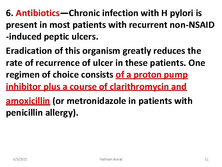 6. Antibiotics—Chronic infection with H pylori is present in most patients with recurrent non-NSAID