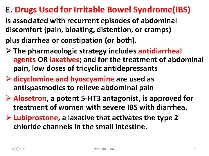 E. Drugs Used for Irritable Bowel Syndrome(IBS) is associated with recurrent episodes of abdominal