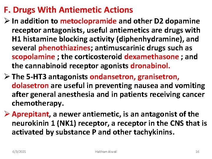 F. Drugs With Antiemetic Actions Ø In addition to metoclopramide and other D 2