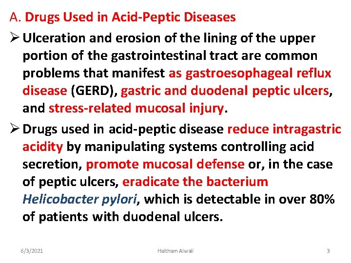 A. Drugs Used in Acid-Peptic Diseases Ø Ulceration and erosion of the lining of
