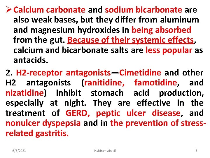 Ø Calcium carbonate and sodium bicarbonate are also weak bases, but they differ from