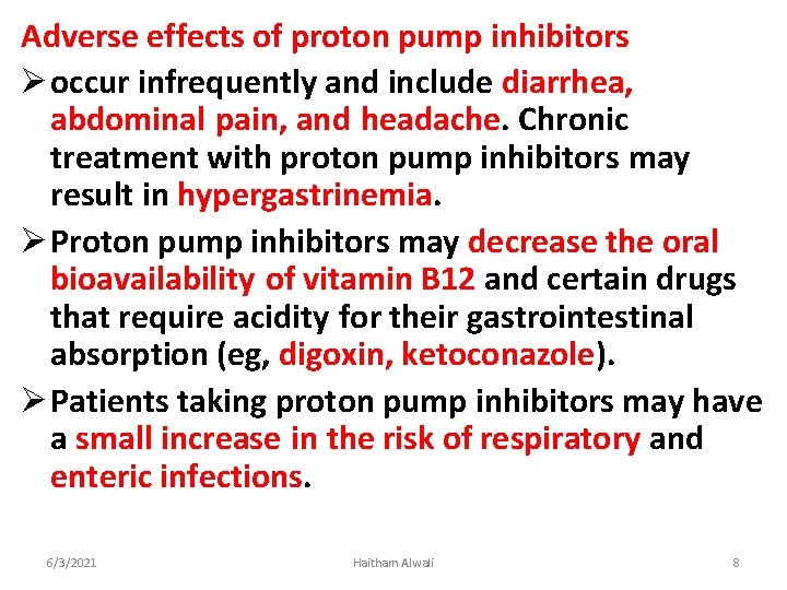 Adverse effects of proton pump inhibitors Ø occur infrequently and include diarrhea, abdominal pain,