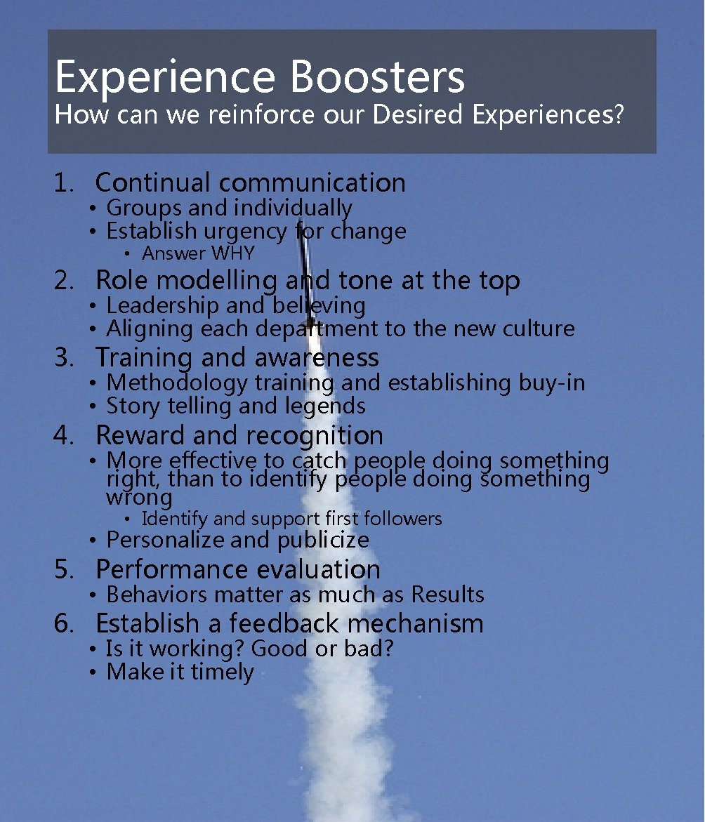 Experience Boosters How can we reinforce our Desired Experiences? 1. Continual communication • Groups Experience Boosters How can we reinforce our Desired Experiences? 1. Continual communication • Groups