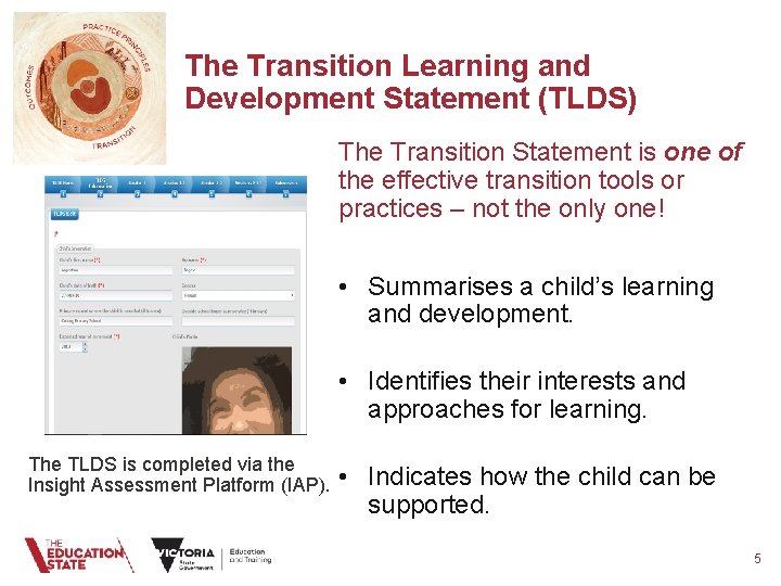 The Transition Learning and Development Statement (TLDS) The Transition Statement is one of the The Transition Learning and Development Statement (TLDS) The Transition Statement is one of the