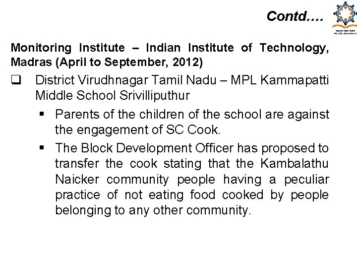 Contd…. Monitoring Institute – Indian Institute of Technology, Madras (April to September, 2012) q