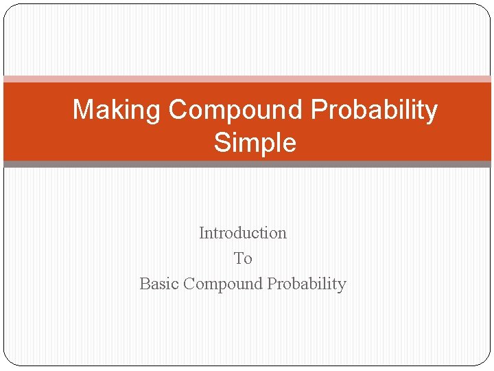 Making Compound Probability Simple Introduction To Basic Compound Probability 
