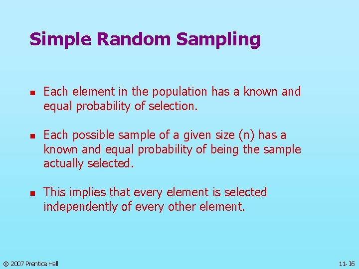 Simple Random Sampling n n n Each element in the population has a known