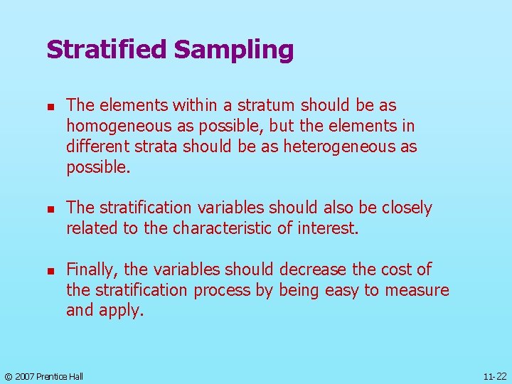 Stratified Sampling n n n The elements within a stratum should be as homogeneous