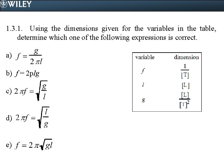 1. 3. 1. Using the dimensions given for the variables in the table, determine