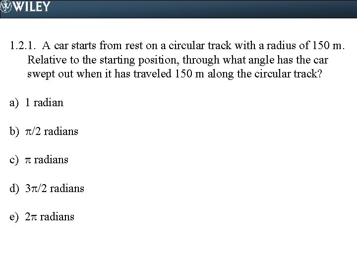 1. 2. 1. A car starts from rest on a circular track with a