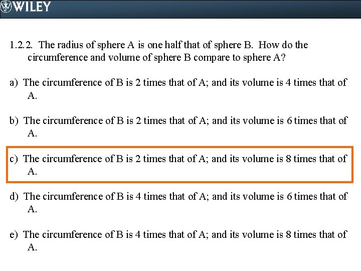 1. 2. 2. The radius of sphere A is one half that of sphere