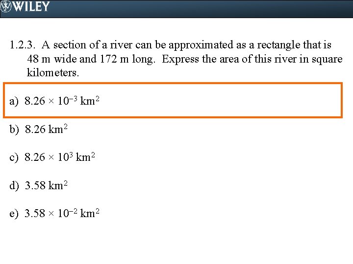 1. 2. 3. A section of a river can be approximated as a rectangle