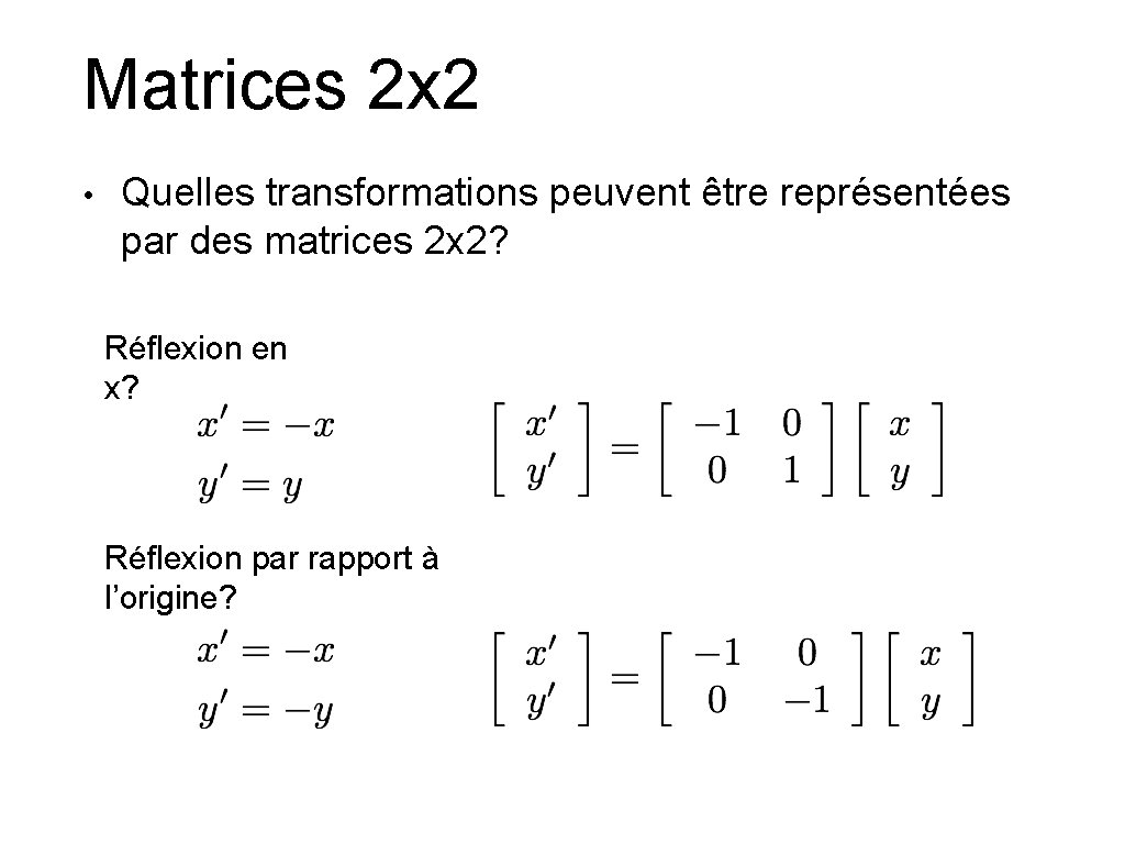 Matrices 2 x 2 • Quelles transformations peuvent être représentées par des matrices 2