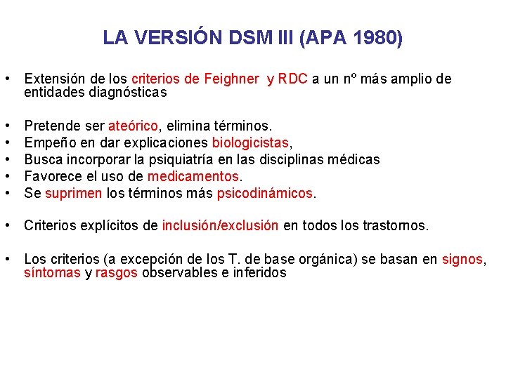 LA VERSIÓN DSM III (APA 1980) • Extensión de los criterios de Feighner y