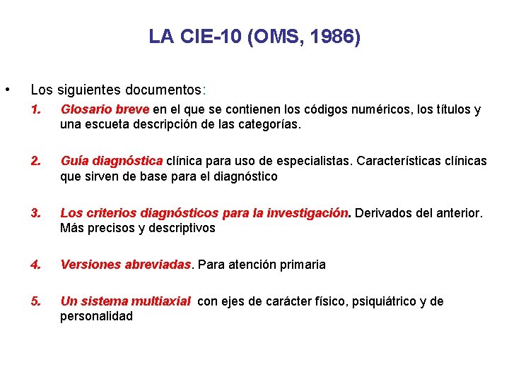 LA CIE-10 (OMS, 1986) • Los siguientes documentos: 1. Glosario breve en el que