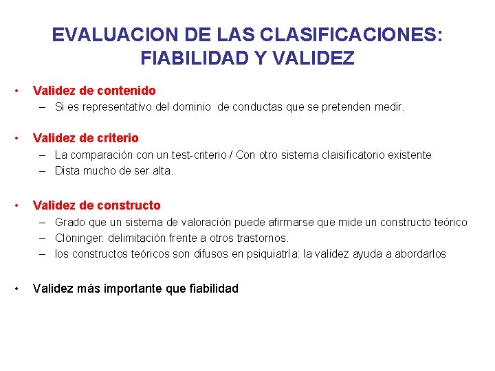 EVALUACION DE LAS CLASIFICACIONES: FIABILIDAD Y VALIDEZ • Validez de contenido – Si es