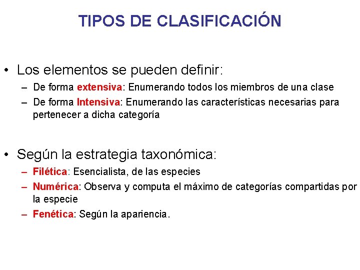 TIPOS DE CLASIFICACIÓN • Los elementos se pueden definir: – De forma extensiva: Enumerando