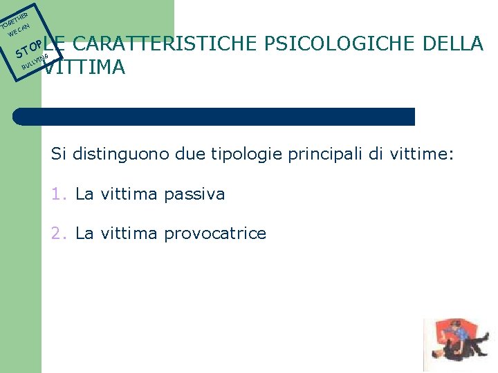 ER TH N T CA WE E OG LE CARATTERISTICHE PSICOLOGICHE DELLA VITTIMA OP