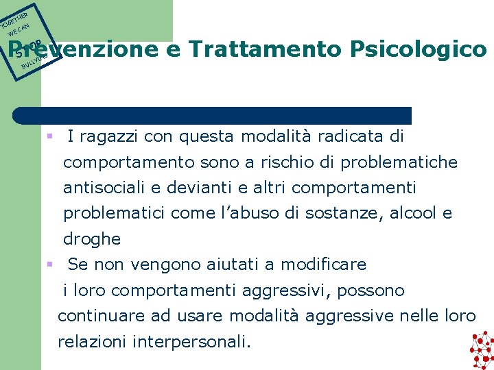 ER TH N T CA WE E OG OP T Prevenzione e Trattamento Psicologico