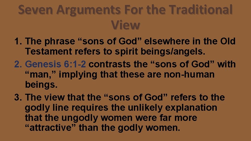 Seven Arguments For the Traditional View 1. The phrase “sons of God” elsewhere in